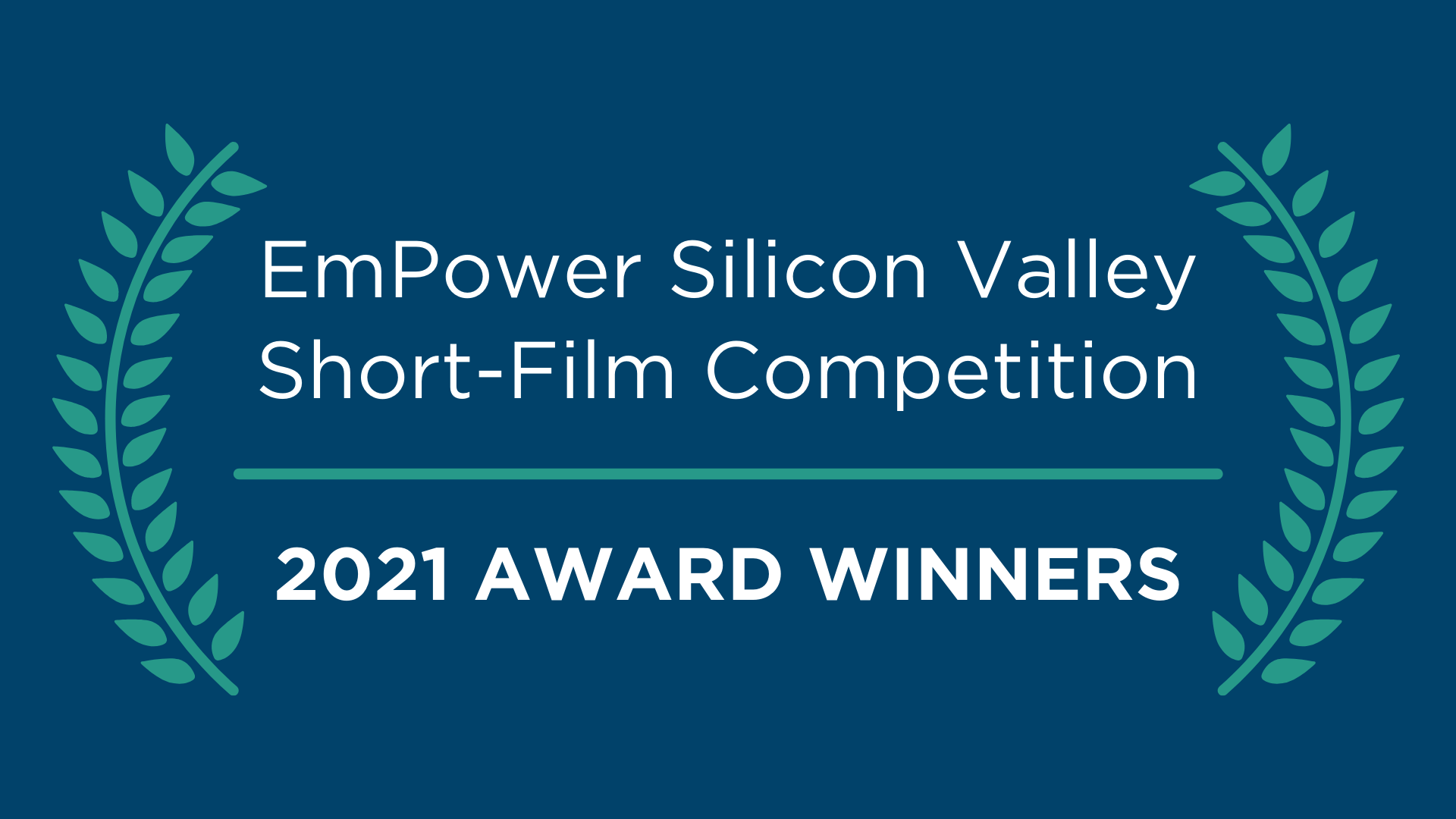EmPower Silicon Valley Short-Film Competition - 2021 Award Winners